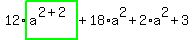 12%2Ahighlight_green%28+a%5E%282%2B2%29+%29%2B18%2Aa%5E2%2B2%2Aa%5E2%2B3