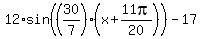 12%2Asin%28%2830%2F7%29%28x%2B11pi%2F20%29%29-17