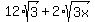 12%2Asqrt%283%29+%2B+2%2Asqrt%283x%29