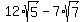 12%2Asqrt%285%29-7%2Asqrt%287%29