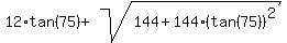 12%2Atan%2875%29%2Bsqrt%28144%2B144%2A%28tan%2875%29%29%5E2%29