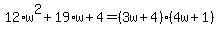 12%2Aw%5E2%2B19%2Aw%2B4=%283w%2B4%29%284w%2B1%29