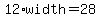 12%2Awidth+=+28