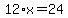 12%2Ax=24