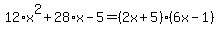 12%2Ax%5E2%2B28%2Ax-5=%282x%2B5%29%286x-1%29