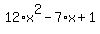 12%2Ax%5E2-7%2Ax%2B1