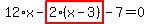 12%2Ax-highlight_red%28+2%2A%28x-3%29+%29-7=0