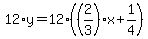 12%2Ay+=+12%2A%28%282%2F3%29x%2B1%2F4%29