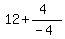 12%2B%284%29%2F%28-4%29