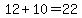 12%2B10=22