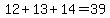 12%2B13%2B14=39