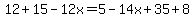 12%2B15-12x=5-14x%2B35%2B8