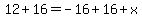 12%2B16=-16%2B16%2Bx