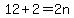 12%2B2=2n