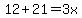12%2B21=3x