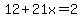 12%2B21x=2