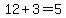 12%2B3=5