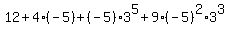 12%2B4%28-5%29%2B%28-5%293%5E5%2B9%28-5%29%5E2%2A3%5E3