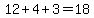 12%2B4%2B3=18