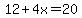 12%2B4x+=+20
