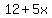 12%2B5x