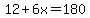 12%2B6x=180