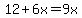 12%2B6x=9x