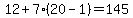 12%2B7%2A%2820-1%29=145