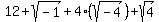 12%2Bsqrt%28-1%29%2B4%28sqrt%28-4%29%29%2Bsqrt%284%29