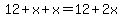 12%2Bx%2Bx=12%2B2x