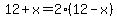 12%2Bx=2%2812-x%29