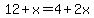 12%2Bx=4%2B2x