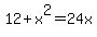 12%2Bx%5E2=24x