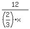 12%2F%28%282%2F3%29x%29