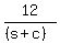12%2F%28%28s%2Bc%29%29