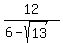 12%2F%286-sqrt%2813%29%29