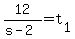 12%2F%28s+-+2%29+=+t%5B1%5D