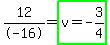 12%2F-16+=+highlight_green%28v=-3%2F4%29