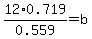 12%2F0.559%2A0.719=b