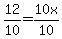12%2F10+=+10x%2F10