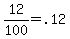 12%2F100=.12