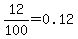 12%2F100=0.12