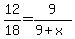12%2F18=9%2F%289%2Bx%29