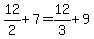 12%2F2%2B7=12%2F3%2B9