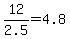 12%2F2.5+=+4.8
