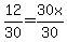 12%2F30=30x%2F30