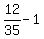 12%2F35+-1