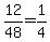 12%2F48+=+1%2F4