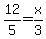 12%2F5+=x%2F+3+