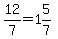12%2F7=1%265%2F7